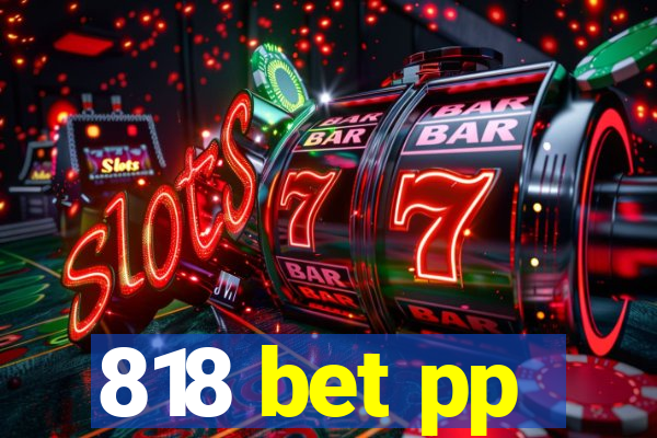 818 bet pp